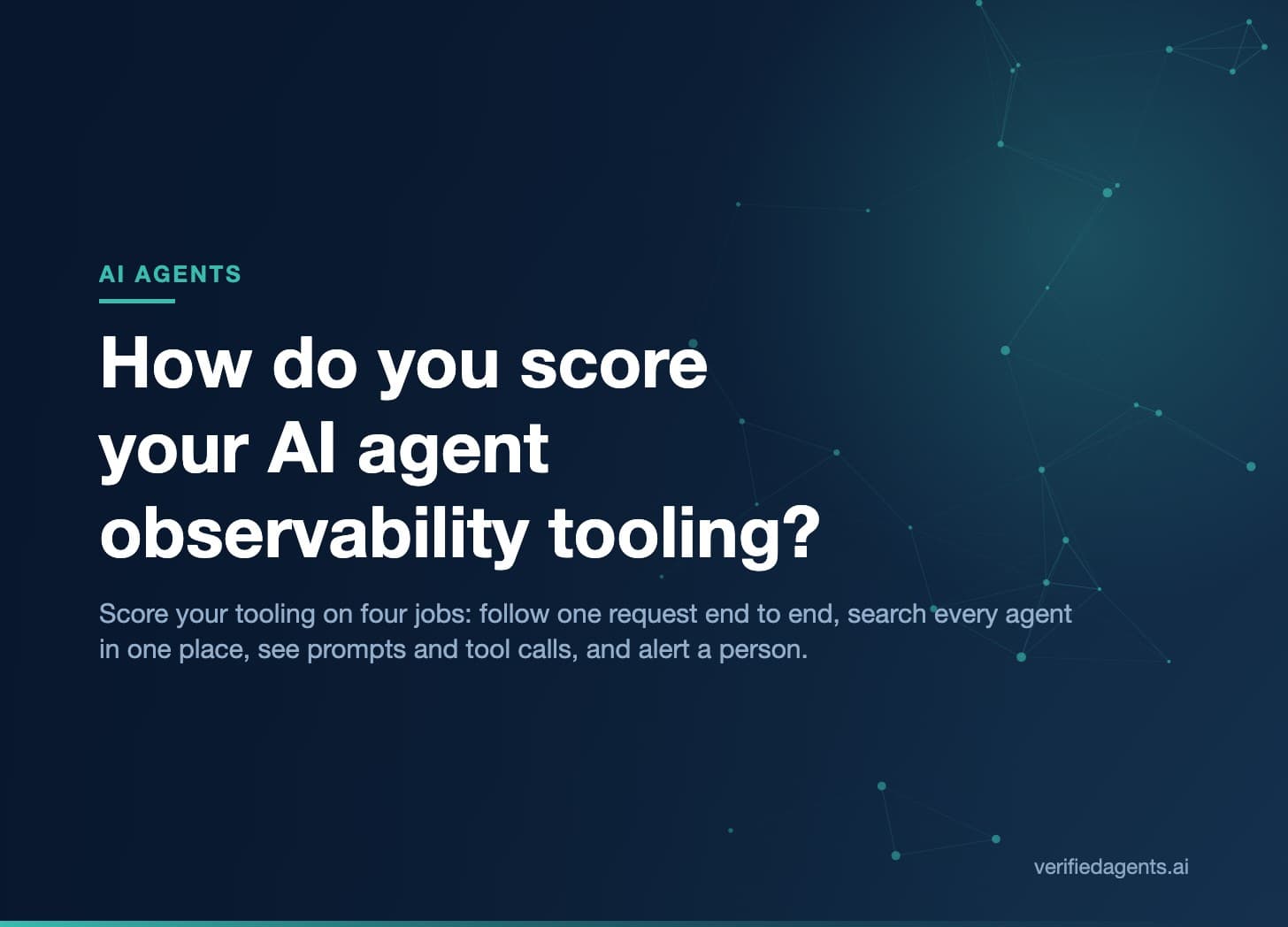 Hero: How do you score your AI agent observability tooling?