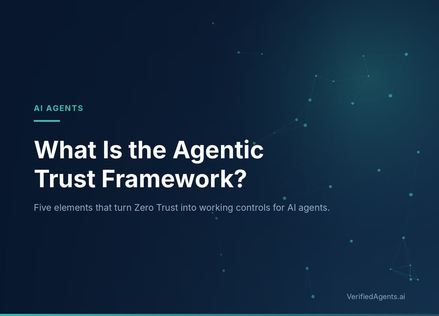 Hero: What Is the Agentic Trust Framework?