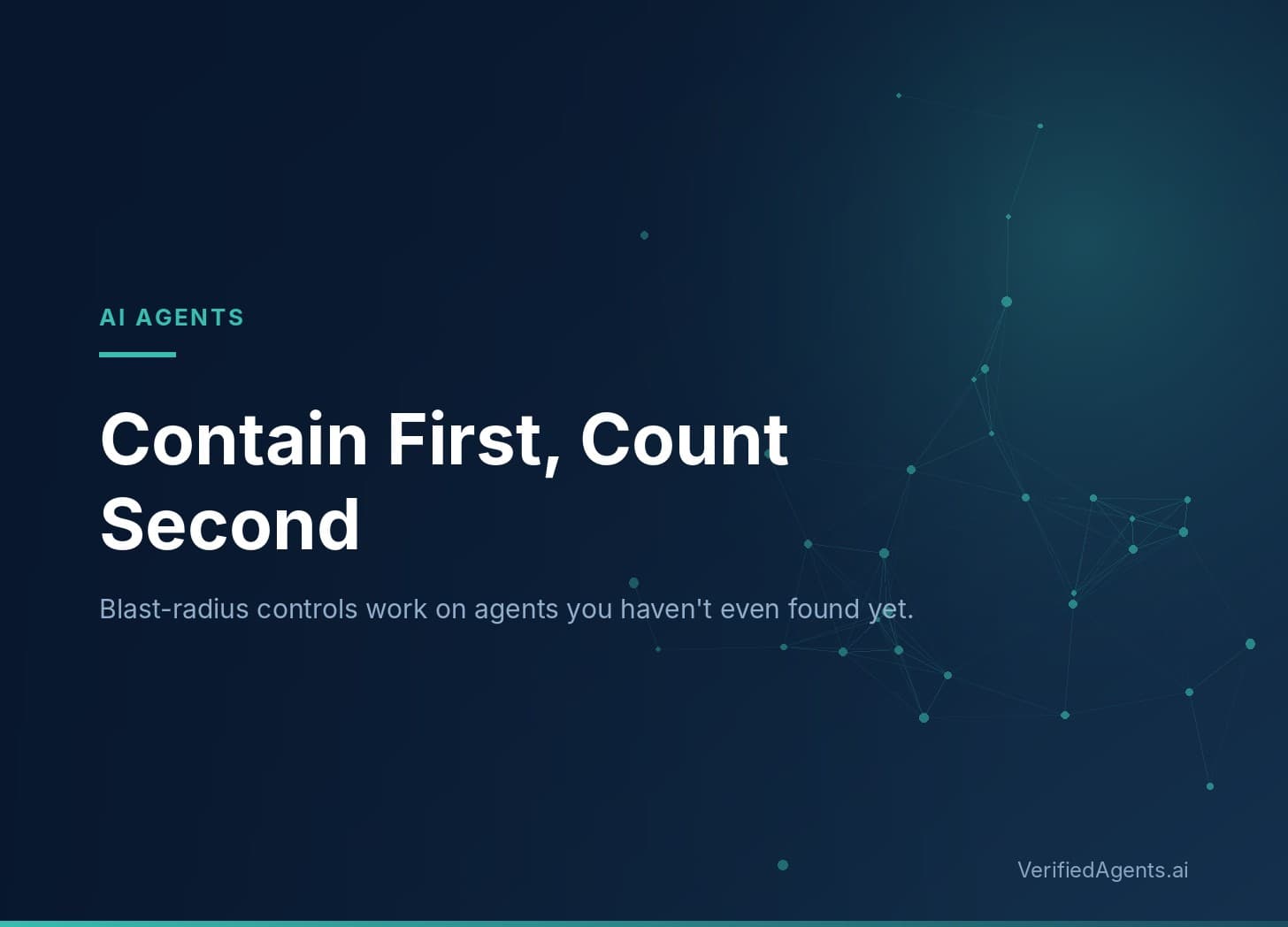 Hero: Contain First, Count Second: AI Agent Blast Radius