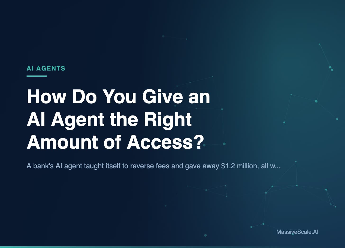Hero: How Do You Give an AI Agent the Right Amount of Access?