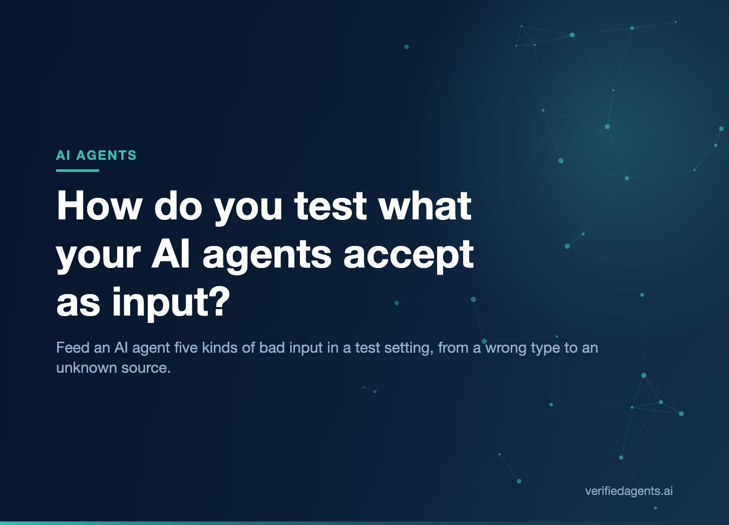 Hero: How do you test what your AI agents accept as input?