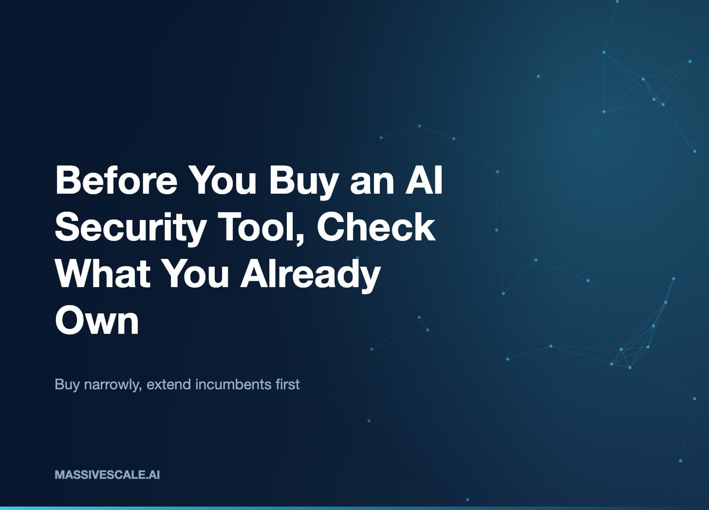 Before You Buy an AI Security Tool, Check What You Already Own