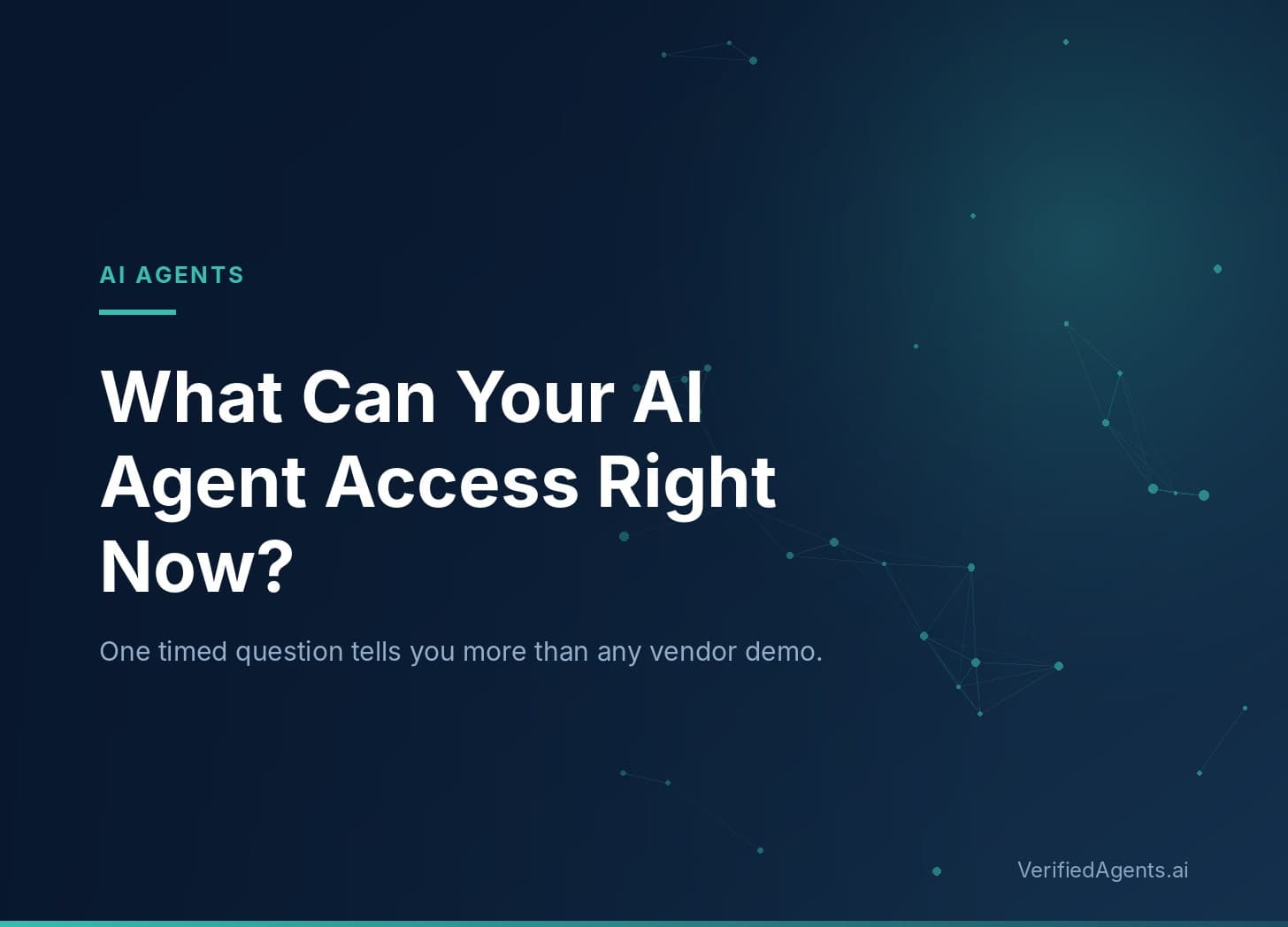 Hero: What Can Your AI Agent Access Right Now? The Ten-Minute Check