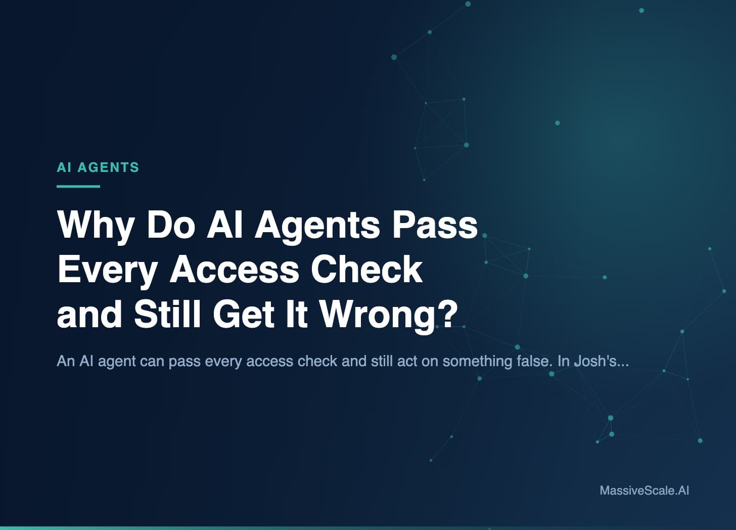 Why Do AI Agents Pass Every Access Check and Still Get It Wrong? (hero)