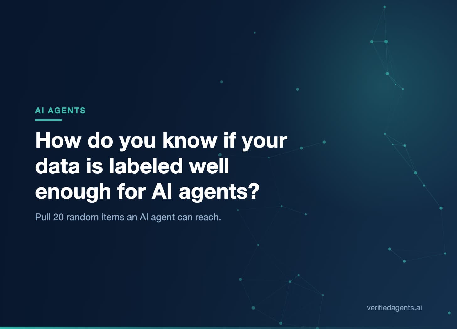 Hero: How do you know if your data is labeled well enough for AI agents?